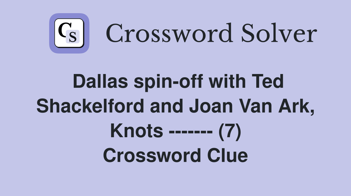 Dallas spinoff with Ted Shackelford and Joan Van Ark, Knots (7